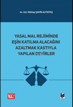 Yasal Mal Rejiminde Eşin Katılma Alacağını Azaltmak Kastıyla Yapılan Devirler