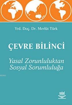 Yasal Zorunluluktan Sosyal Sorumluluğa Çevre Bilinci