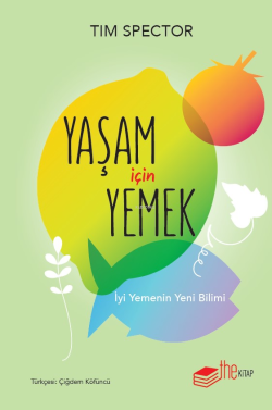 Yaşam İçin Yemek ;İyi Yemenin Yeni Bilimi