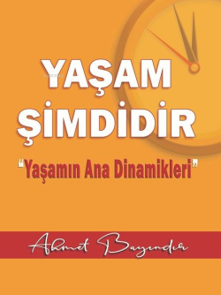 Yaşam Şimdidir - Ahmet Bayındır | Yeni ve İkinci El Ucuz Kitabın Adres