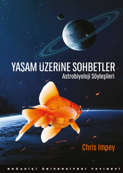 Yaşam Üzerine Sohbetler; Astrobiyoloji Söyleşileri