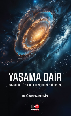 Yaşama Dair Kavramlar Üzerine Entelektüel Sohbetler