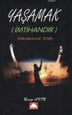 Yaşamak (İmtihandır); Sorumluluk İster