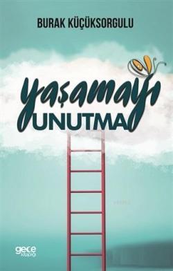 Yaşamayı Unutma