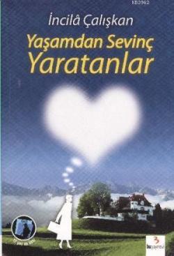 Yaşamdan Sevinç Yaratanlar