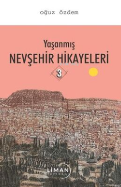 Yaşanmış Nevşehir Hikayeleri