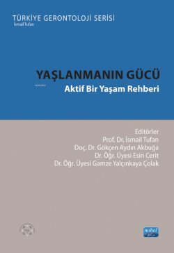 Yaşlanmanın Gücü - Aktif Bir Yaşam Rehberi - Esin Cerit | Yeni ve İkin