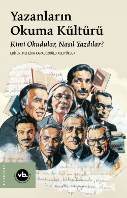 Yazanların Okuma Kültürü ;Kimi Okudular, Nasıl Yazdılar ?