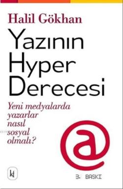 Yazının Hyper Derecesi; Yeni Medyalarda Yazarlar Nasıl Sosyal Olmalı