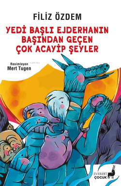 Yedi Başlı Ejderhanın Başından Geçen Çok Acayip Şeyler