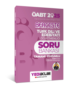 Yediiklim Yayınları 2025 ÖABT Berceste Türk Dili Ve Edebiyatı Öğretmenliği Tamamı Çözümlü Soru Bankası