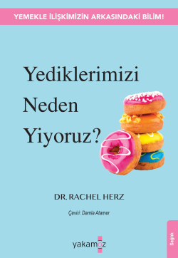 Yediklerimizi Neden Yiyoruz ? - Rachel Herz | Yeni ve İkinci El Ucuz K