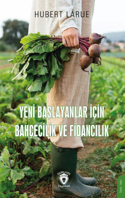 Yeni Başlayanlar İçin Bahçecilik Ve Fidancılık