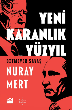 Yeni Karanlık Yüzyıl;Bitmeyen Savaş - Nuray Mert | Yeni ve İkinci El U