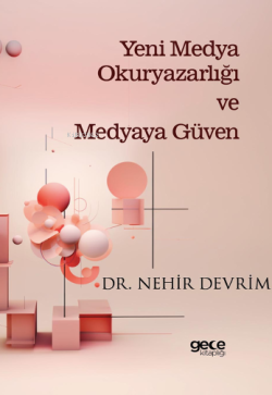 Yeni Medya Okuryazarlığı ve Medyaya Güven