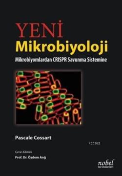 Yeni Mikrobiyoloji; Mikrobiyomlardan CRISPR Savunma Sistemine La Nouvelle Microbiologie Des microbiotes aux CRISPR