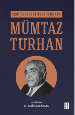 Yeni Perspektifler Işığında Mümtaz Turhan - M. Fatih Karakaya | Yeni v