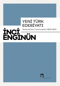 Yeni Türk Edebiyatı Tanzimat'tan Cumhuriyet'e (1839-1923)