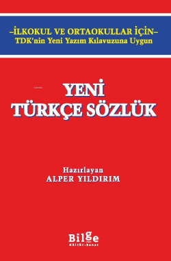 Yeni Türkçe Sözlük;-İlkokul ve Ortaokullar için- TDK’nin Yeni Yazım Kılavuzuna Uygun