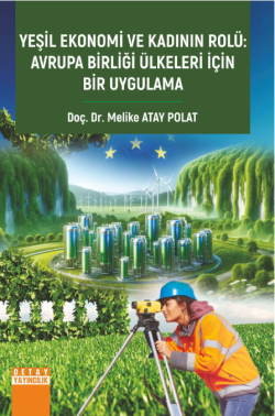 Yeşil Ekonomi ve Kadının Rolü: Avrupa Birliği Ülkeleri için Bir Uygulama