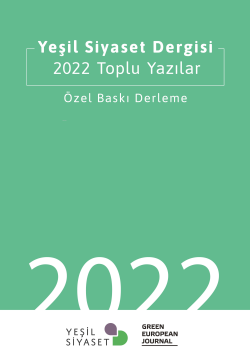 Yeşil Siyaset Dergisi  - 2022 Toplu Yazılar;Özel Baskı Derleme