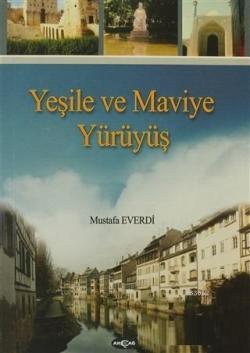 Yeşile ve Maviye Yürüyüş; Gezi Notları