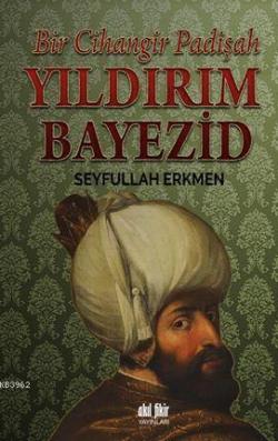 Yıldırım Bayezid; Bir Cihangir Padişah