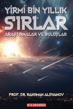 Yirmi Bin Yıllık Sırlar;Araştırmalar ve Buluşlar