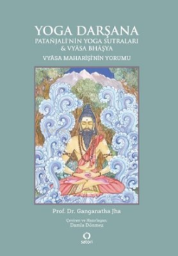 Yoga Darşana; Patanjali'nin Yoga Sutraları ve Vyasa Maharişi'nin Yorumu