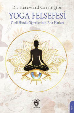 Yoga Felsefesi ;Gizli Hindu Öğretilerinin Ana Hatları