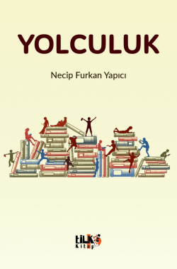 Yolculuk - Necip Furkan Yapıcı | Yeni ve İkinci El Ucuz Kitabın Adresi