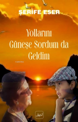 Yollarını Güneşe Sordum Da Geldim - Şerife Eser | Yeni ve İkinci El Uc