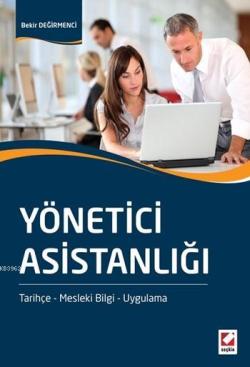 Yönetici Asistanlığı; Tarihçe - Mesleki Bilgi - Uygulama