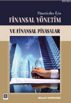 Yöneticiler İçin Finasal Yönetim ve Finansal Piyasalar