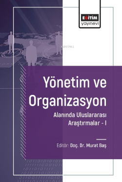 Yönetim ve Organizasyon Alanında Uluslararası Araştırmalar - I