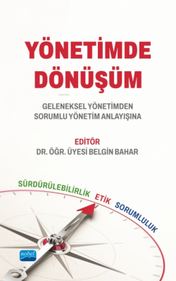 Yönetimde Dönüşüm - Geleneksel Yönetimden Sorumlu Yönetim Anlayışına