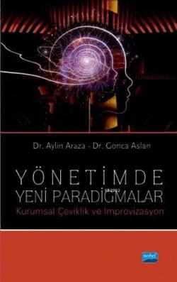 Yönetimde Yeni Paradigmalar; Kurumsal Çeviklik ve İmprovizasyon