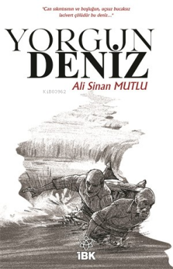 Yorgun Deniz - Ali Sinan Mutlu | Yeni ve İkinci El Ucuz Kitabın Adresi