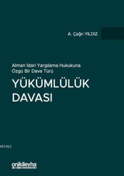 Yükümlülük Davası (Ciltli); Alman İdari Yargılama Hukukuna Özgü Bir Dava Türü