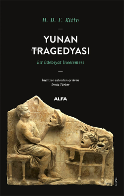 Yunan Tragedyası;Bir Edebiyat İncelemesi - H. D. F. Kitto | Yeni ve İk