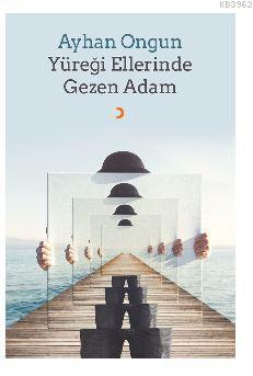 Yüreği Ellerinde Gezen Adam