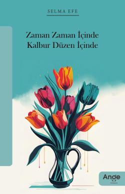 Zaman Zaman İçinde Kalbur Düzen İçinde - Selma Efe | Yeni ve İkinci El