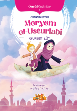 Zamanın Ustası Meryem el-Usturlabi