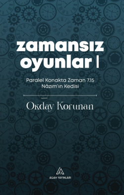 Zamansız Oyunlar 1;Paralel Konakta Zaman 7.15 Nâzım'ın Kedisi