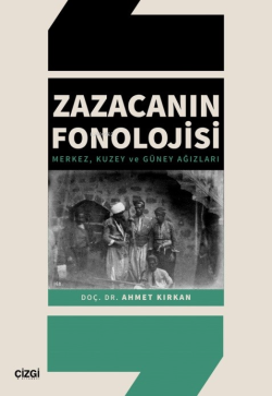 Zazacanın Fonolojisi ;Merkez, Kuzey ve Güney Ağızları