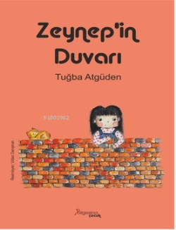 Zeynep’in Duvarı - Tuğba Atgüden | Yeni ve İkinci El Ucuz Kitabın Adre