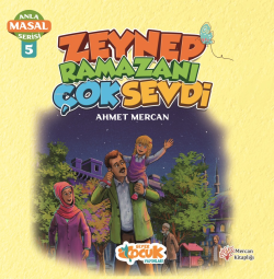 Zeynep Ramazanı Çok Sevdi - Anla Masal Serisi 5 - Ahmet Mercan | Yeni 