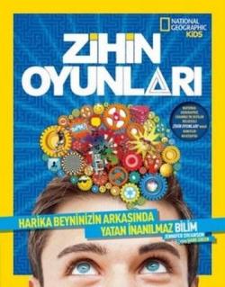 Zihin Oyunları - National Geographic Kids; Harika Beyninizin Arkasında Yatan İnanılmaz Bilim