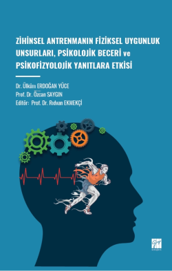 Zihinsel Antrenmanın Fiziksel Uygunluk Unsurları, Psikolojik Beceri Ve