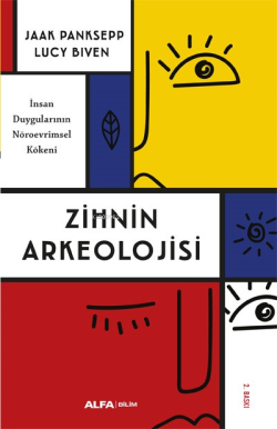 Zihnin Arkeolojisi;İnsan Duygularının Nöroevrimsel Kökeni